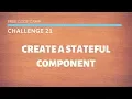 FCC - Create A Stateful Component