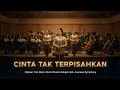 Lagu CINTA TAK TERPISAHKAN – Orkestra Harmoni Abadi | Cipt. Cak Diqin | Javanese Symphony