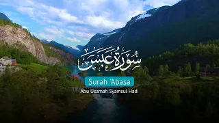  30 80 surah abasa ustadz abu usamah syamsul hadi lc