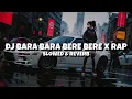 Download Lagu DJ BARA BARA BERE BERE X RAP {Slowed \u0026 Reverb} 😎🤙