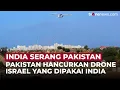 Download Lagu India Gunakan Drone Israel Untuk Serang Pakistan, Namun Berhasil Ditembak Jatuh | OneNews Update