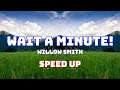 Download Lagu Willow Smith - Wait a Minute! (Speed Up / Fast / Nightcore)