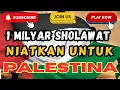 Download Lagu 1 Milyar Sholawat Asyghil Untuk Palestina, Sholawat Asyghil Terbaru