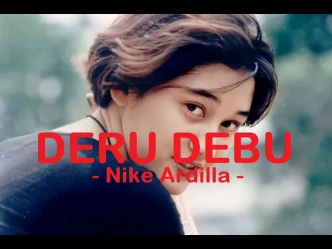 Download MP3 Nike Ardilla__Deru Debu ( Lirik )