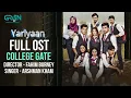 Download Lagu College Gate Ost || Yaariyan || Full Song | Arshman Khan || Green Tv