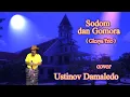 Download Lagu Lagu Rohani SODOM dan GOMORA ( Gloria Trio ) Cover USTINOV DAMALEDO Musik AGUS DON