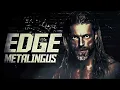 Edge - Metalingus (Entrance Theme)