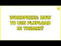 Wordpress How to use Plupload in themes