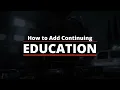 How To Add Continuing Education