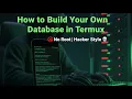 How to Build Your Own Database in Termux No Root Hacker Style