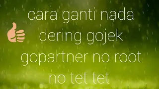 Download cara ganti nada dering gojek gopartner 100 persen no tet tet no root MP3