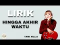 Download Lagu Hingga Akhir Waktu - Nineball cover Tami Aulia (Lirik)