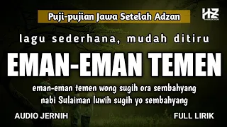 Download EMAN-EMAN TEMEN || Puji-pujian Jawa Setelah Adzan MP3