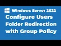 54 Configure Users Folder Redirection with Group Policy Windows Server 2022