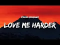 Download Lagu Steven Rodriguez - Love Me Harder (Lyrics)