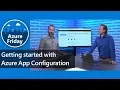 Getting started with Azure App Configuration Azure Friday
