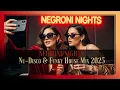 Download Lagu Negroni Nights Playlist 2025 | Nu-Disco \u0026 Funky Deep House Mix 💃