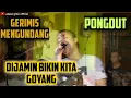 GERIMIS MENGUNDANG || PONGDUT BLAKTUK ( di jamin bikin kita goyang ) || CINEUR GDOR || EDISI LATIHAN