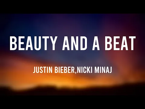 Download MP3 Beauty And A Beat - Justin Bieber,Nicki Minaj [Visualized Lyrics] 🦑