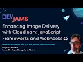 Enhancing Image Delivery with Cloudinary JavaScript Frameworks and Webhooks