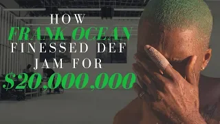 how frank ocean finessed def jam out of 20 000 000