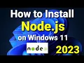 How to Install Node js and NPM on Windows 11 2023 Update NodeJS Installation