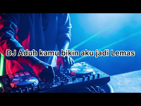 Download MP3 Aduh Kamu Bikin Aku Jadi Lemas (lirik) |  lagu viral tiktok | DJ Asep \u0026 Ikyy Pahlevii
