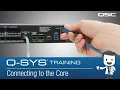 Connecting To The Core Q-SYS Level 1 Training 2020