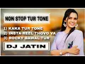Download Lagu Non Stop | Kaka Tur Tone | Rocky Bawal Tur | Dj Jatin | Dj Shrey | Bhavin Vasava