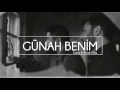 Eypio & Burak King  #Günah Benim