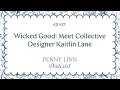 Wicked Good Meet Collective Designer Kaitlin Lane Penny Linn Podcast