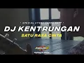 Download Lagu DJ SATU RASA CINTA - VERSI KENTRUNG SLOW BASS