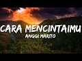 Download Lagu Anggi Marito - Cara Mencintaimu (Lirik/Lyrics)