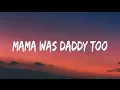 Tainted Lyric - Mama Was Daddy Too (lyrics)
