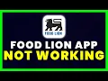 Food Lion App Not Working How to Fix Food Lion App Not Working