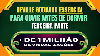 Neville Goddard ESSENTIAL 3 - To listen to before bed