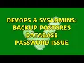 DevOps SysAdmins backup postgres database password issue 2 Solutions