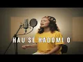 HAU SE HADOMI O || Cover Ai Manis 