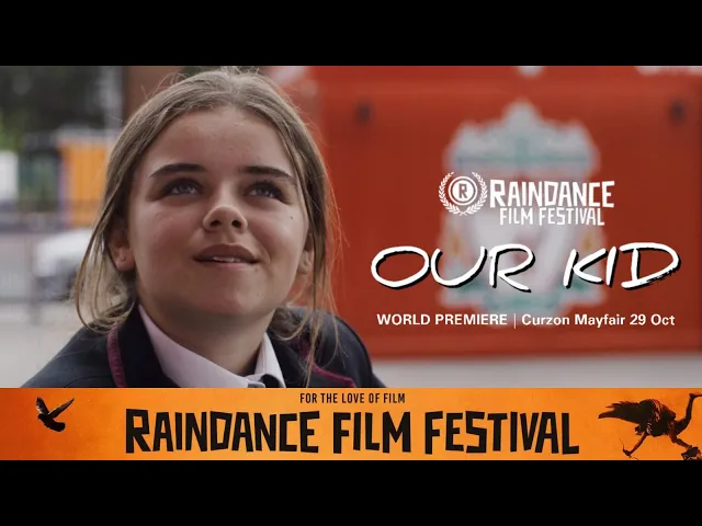'OUR KID' - Official RAINDANCE Trailer