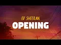 Download Lagu Ed Sheeran - Opening (Lyrics)