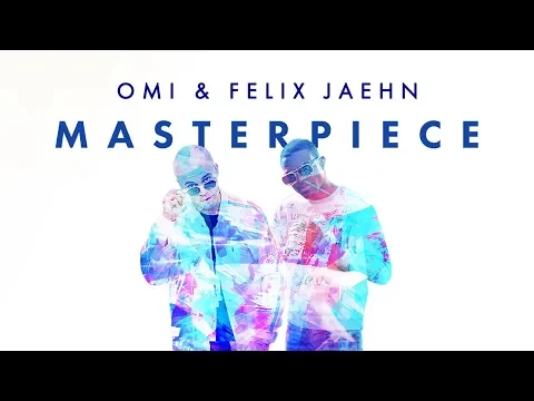 Download MP3 OMI & Felix Jaehn - Masterpiece [Ultra Music]