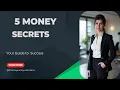 5 Money Secrets That Could Change Your Financial Future