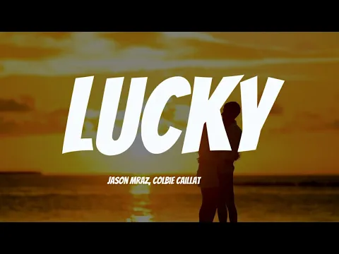 Download MP3 Jason Mraz, Colbie Caillat - Lucky (lyrics)