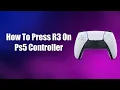 How To Press R3 On PS5 Controller