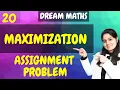 Introduction to Assignment Problem Maximization Linear Programming Dream Maths