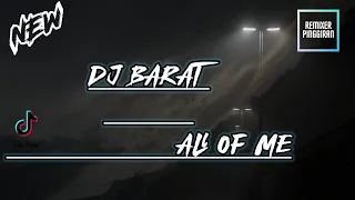 Download DJ BARAT - ALL OF ME || FT REMIXER PINGGIRAN || MP3