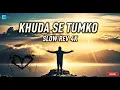 Lagu New Song | Khuda Se Tumko | slowed+Rev  | Salman Khan | Chitrangada Singh | By Music Wourld |