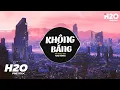 Download Lagu Không Bằng 2023 Remix - Na Ngọc Anh x H2O | Nói Với Em Một Lời Trước Khi Xa Rời Remix TikTok 2023