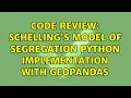 Code Review Schelling s model of Segregation Python implementation with Geopandas