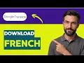 How to Download French on Google Translate 2026 Full Guide